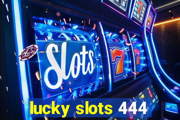 lucky slots 444